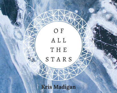 Of All the Stars Blue marble that looks like ice. There's a geometric circle in the center that says OF ALL THE STARS. Below it is the author's name